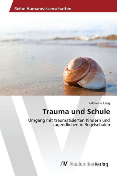 Cover for Lang Katharina · Trauma Und Schule (Paperback Bog) (2015)