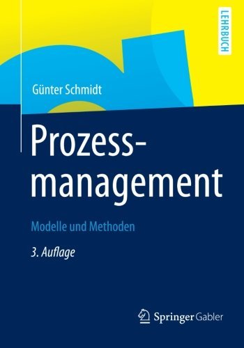Cover for Gunter Schmidt · Prozessmanagement: Modelle Und Methoden (Pocketbok) [3rd 3. Aufl. 2012. 3. Uberarb. Aufl. edition] (2012)