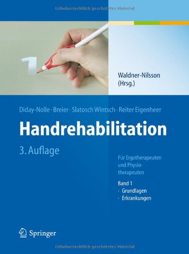 Cover for Anita Reiter Eigenheer · Handrehabilitation: Fur Ergotherapeuten und Physiotherapeuten, Band 1: Grundlagen, Erkrankungen (Paperback Book) [German, 3. Aufl. 2013 edition] (2013)