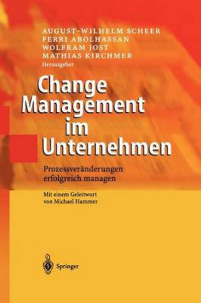 Cover for August-wilhelm Scheer · Change Management Im Unternehmen: Prozessveranderungen Erfolgreich Managen (Paperback Book) [Softcover Reprint of the Original 1st 2003 edition] (2012)