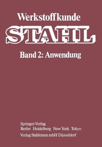 Cover for H Schmitz · Werkstoffkunde Stahl: Band 2: Anwendung (Paperback Book) [4th 4. Aufl. 1985. Softcover Reprint of the Origin edition] (2011)