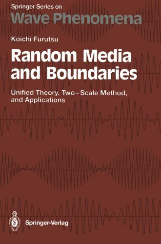 Cover for Koichi Furutsu · Random Media and Boundaries: Unified Theory, Two-Scale Method, and Applications - Springer Series on Wave Phenomena (Pocketbok) [Softcover reprint of the original 1st ed. 1993 edition] (2011)