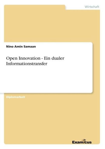 Cover for Nino Amin Samaan · Open Innovation - Ein Dualer Informationstransfer (Paperback Book) [German edition] (2012)
