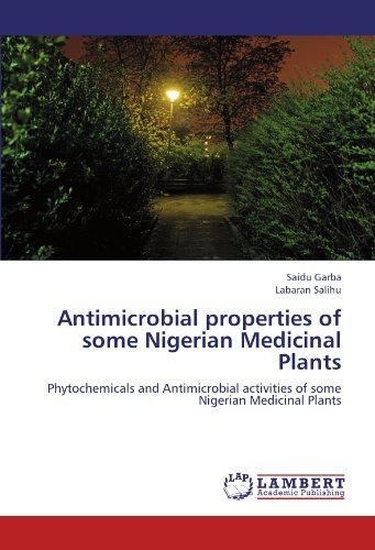 Cover for Labaran Salihu · Antimicrobial Properties of Some Nigerian Medicinal Plants: Phytochemicals and Antimicrobial Activities of Some Nigerian Medicinal Plants (Pocketbok) (2012)