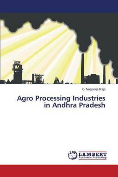 Cover for Raja · Agro Processing Industries in Andh (Book) (2015)