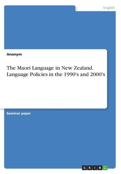 Cover for Anonym · The Maori Language in New Zealan (Bog) (2017)
