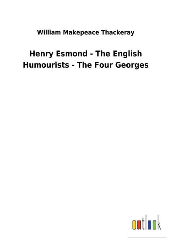 Henry Esmond - The English Hu - Thackeray - Kirjat -  - 9783732628094 - keskiviikko 31. tammikuuta 2018