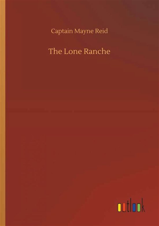 Cover for Reid · The Lone Ranche (Book) (2018)