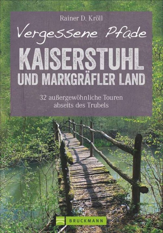 Vergessene Pfade Kaiserstuhl und - Kröll - Bøger -  - 9783734301094 - 