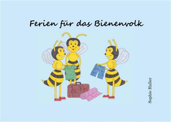 Cover for Haller · Ferien für das Bienenvolk (Bog)