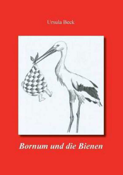 Bornum und die Bienen - Beck - Böcker -  - 9783739207094 - 11 januari 2016