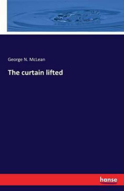 Cover for McLean · The curtain lifted (Book) (2016)