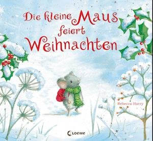 Cover for Rebecca Harry · Die kleine Maus feiert Weihnachten (Inbunden Bok) (2021)