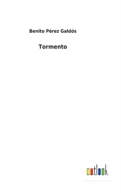 Cover for Benito Perez Galdos · Tormento (Hardcover Book) (2022)