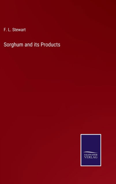 Cover for F. L. Stewart · Sorghum and its Products (Hardcover Book) (2022)