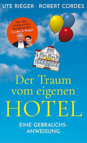 Der Traum vom eigenen Hotel - Rieger - Otros -  - 9783752642094 - 