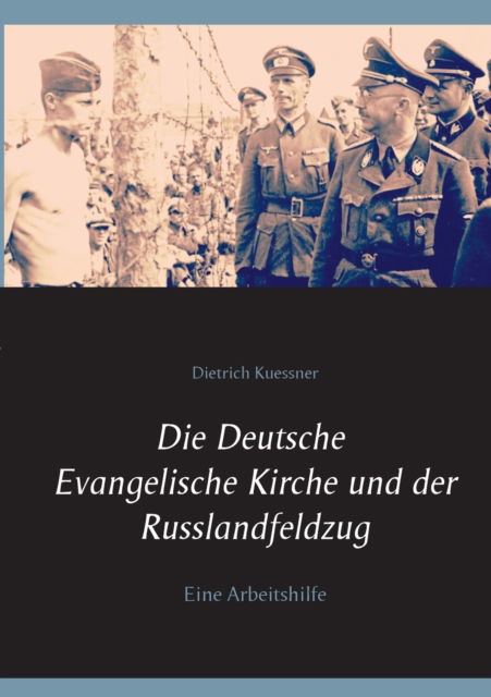 Cover for Dietrich Kuessner · Die Deutsche Evangelische Kirche und der Russlandfeldzug (Paperback Book) (2021)
