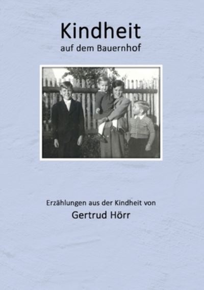 Cover for Gertrud Hoerr · Kindheit auf dem Bauernhof (Paperback Book) (2021)