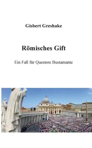 Cover for Gisbert Greshake · Roemisches Gift: Ein Fall fur Questore Bustamante (Taschenbuch) (2021)