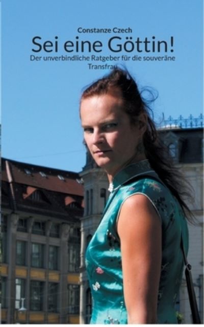 Cover for Constanze Czech · Sei eine Göttin! (Book) (2023)