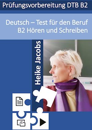 Cover for Heike Jacobs · Deutsch- Test für den Beruf Hören und Schreiben B2 (Book) (2024)