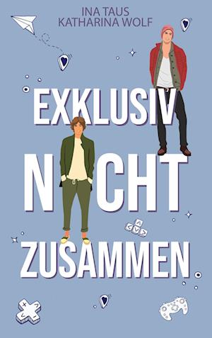 Cover for Ina Taus · Exklusiv nicht zusammen (Book) (2024)
