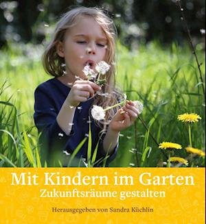 Cover for Sandra Küchlin · Mit Kindern im Garten (Bok) (2023)