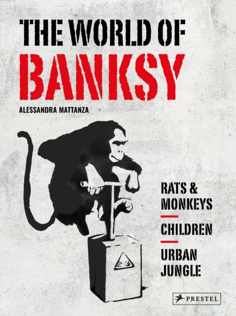 Cover for Alessandra Mattanza · The World of Banksy (Hardcover Book) (2024)