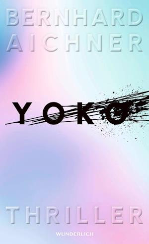 Cover for Bernhard Aichner · Yoko (Book) (2024)