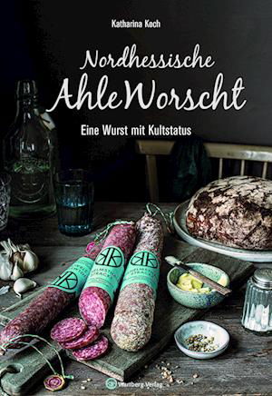 Cover for Katharina Koch · Nordhessische Ahle Worscht (Book) (2022)