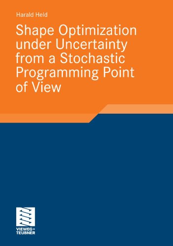 Cover for Harald Held · Shape Optimization Under Uncertainty from a Stochastic Programming Point of View - Stochastic Programming (Paperback Book) [2009 edition] (2009)