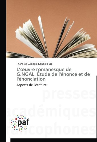 Cover for Tharcisse Lumbala Kongolo Sisi · L'oeuvre Romanesque De G.ngal. Étude De L'énoncé et De L'énonciation: Aspects De L'écriture (Taschenbuch) [French edition] (2018)