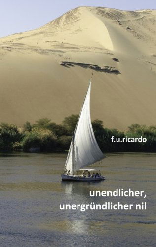 Cover for F. U. Ricardo · Unendlicher, Unergr Ndlicher Nil (Paperback Book) [German edition] (2011)