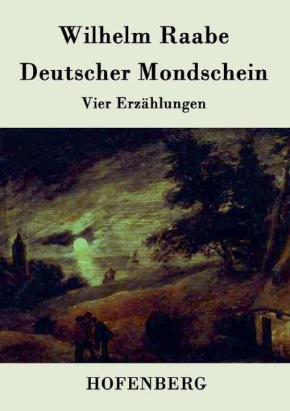 Cover for Wilhelm Raabe · Deutscher Mondschein (Paperback Book) (2015)