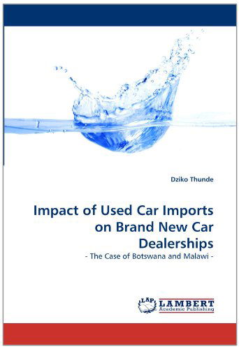 Cover for Dziko Thunde · Impact of Used Car Imports on Brand New Car Dealerships: - the Case of Botswana and Malawi - (Pocketbok) (2011)