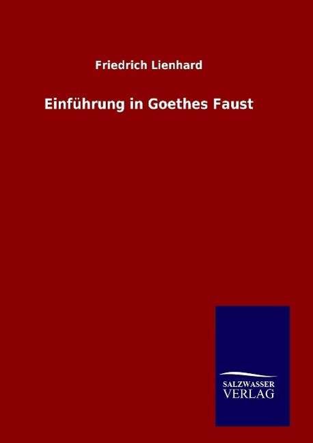Cover for Lienhard · Einführung in Goethes Faust (Buch) (2015)