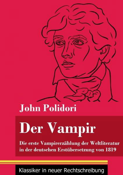 Der Vampir - John Polidori - Książki - Henricus - Klassiker in neuer Rechtschre - 9783847849094 - 15 stycznia 2021