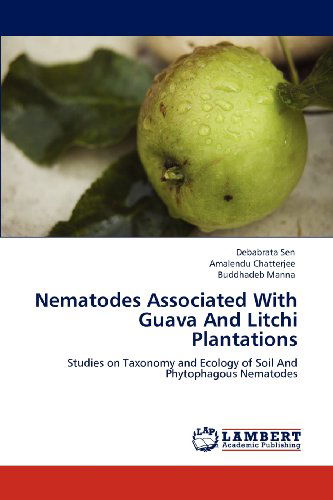 Cover for Buddhadeb Manna · Nematodes Associated with Guava and Litchi Plantations: Studies on Taxonomy and Ecology of Soil and Phytophagous Nematodes (Taschenbuch) (2012)