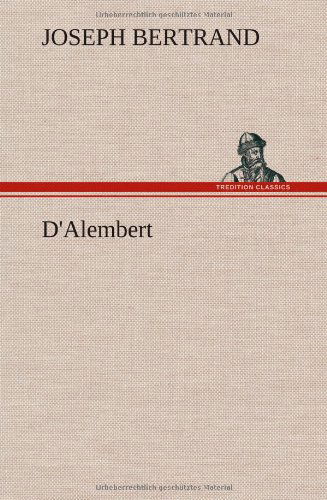 D'alembert - Joseph Bertrand - Książki - TREDITION CLASSICS - 9783849139094 - 21 listopada 2012