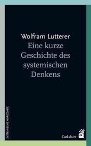 Cover for Wolfram Lutterer · Eine kurze Geschichte des systemischen Denkens (Paperback Book) (2021)