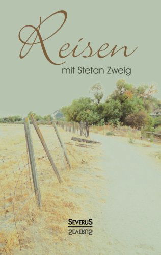 Reisen Mit Stefan Zweig - Stefan Zweig - Bøger - Severus - 9783863478094 - 21. februar 2019