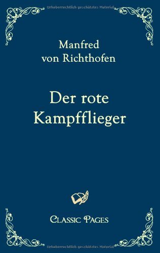 Der Rote Kampfflieger - Manfred Von Richthofen - Books - Europäischer Hochschulverlag GmbH & Co.  - 9783867412094 - January 19, 2010