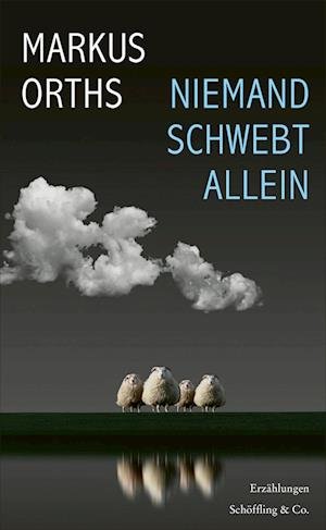 Cover for Markus Orths · Niemand Schwebt Allein (Book)