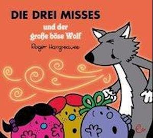 Die drei Misses und der große böse Wolf - Roger Hargreaves - Books - Rieder, Susanna Verlag - 9783948410094 - October 1, 2020