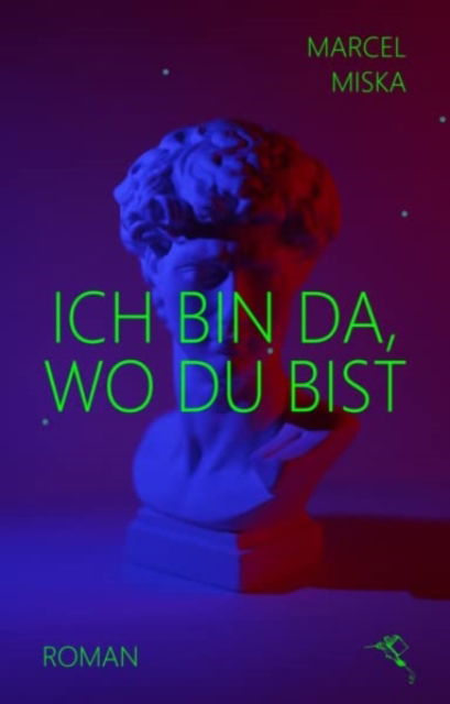 Cover for Marcel Miska · Ich bin da, wo du bist (Book) (2022)