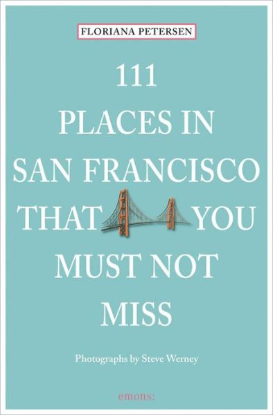 Cover for Floriana Peterson · 111 Places in San Francisco That You Must Not Miss - 111 Places / Shops (Paperback Book) (2020)