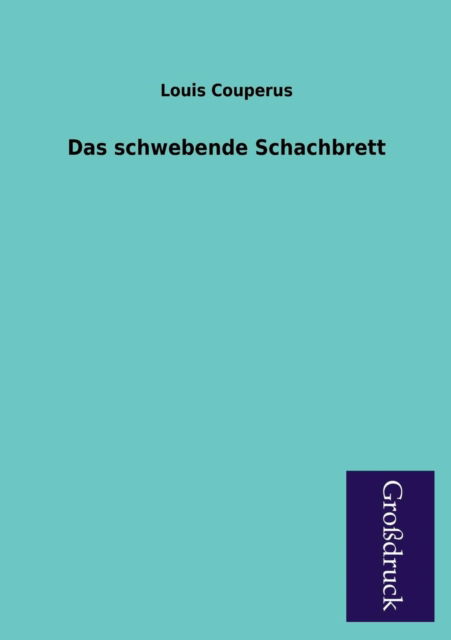 Cover for Louis Couperus · Das Schwebende Schachbrett (Paperback Book) [German edition] (2013)