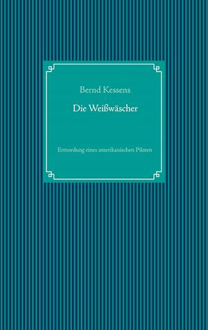 Cover for Bernd Kessens · Die Weißwäscher (Paperback Book) (2020)