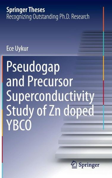 Cover for Ece Uykur · Pseudogap and Precursor Superconductivity Study of Zn doped YBCO - Springer Theses (Innbunden bok) [2015 edition] (2015)