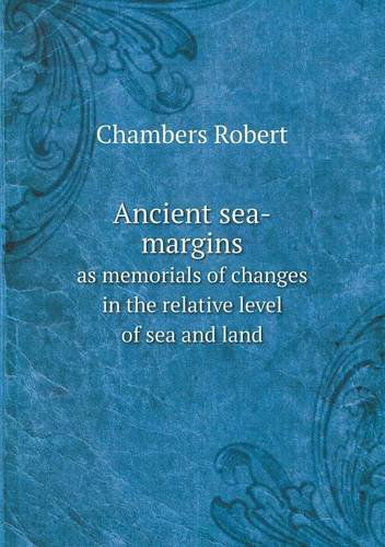 Cover for Robert Chambers · Ancient Sea-margins As Memorials of Changes in the Relative Level of Sea and Land (Paperback Book) (2013)